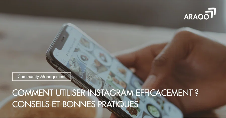 Araoo_comment_utiliser_instagram_efficacement_conseils_et_bonnes_pratiques.jpg
