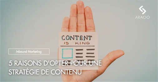 [Araoo] 5 raisons opter pour une strategie de contenu