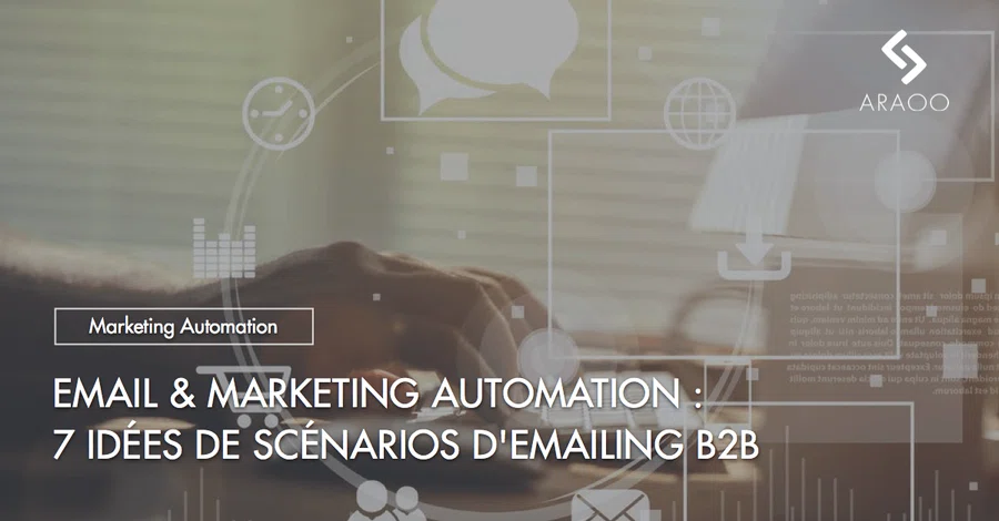 [Araoo] 7 idees de scenarios emailing b2b