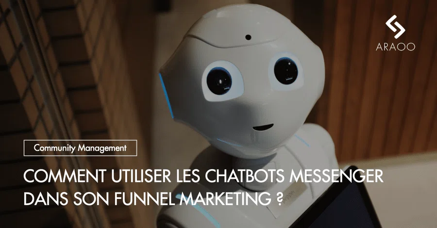 [Araoo] Chatbots Messenger dans le funnel marketing1