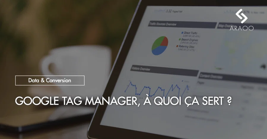 [Araoo] Google Tag Manager, a quoi ca sert3