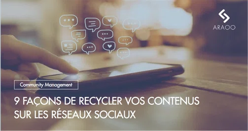 [Araoo] recycler vos contenus sur les reseaux sociaux