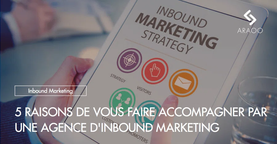 [Araoo] se faire accompagner par une agence inbound marketing