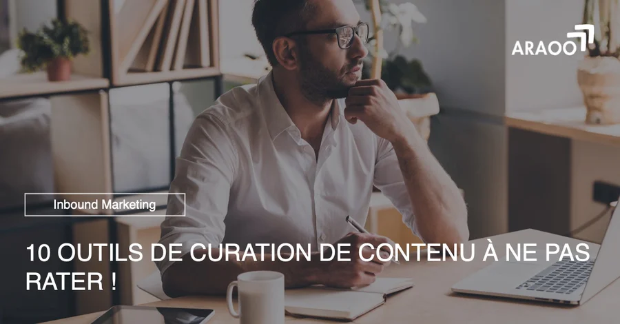 araoo_outils_de_curation_de_contenu_a_ne_pas_rater.jpg
